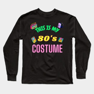 This is my 80's costume Long Sleeve T-Shirt